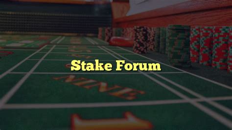 stake forum|stake forum giveaway.